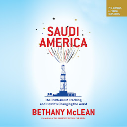 Imagen de icono Saudi America: The Truth About Fracking and How It's Changing the World