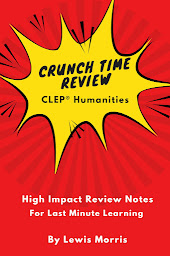 Symbolbild für Crunch Time Review for the CLEP® Humanities: High Impact Review Notes for Last Minute Learning