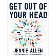 Get Out of Your Head by Jennie Allen