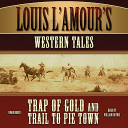 Icon image Louis L’Amour’s Western Tales: Trap of Gold and Trail to Pie Town