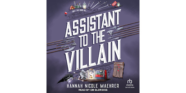 Assistant to the Villain: Volume 1 by Hannah Nicole Maehrer