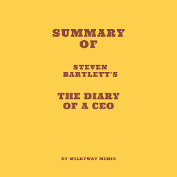Icon image Summary of Steven Bartlett's The Diary of a CEO