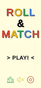 ROLL & MATCH