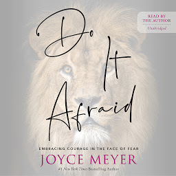 Icon image Do It Afraid: Embracing Courage in the Face of Fear