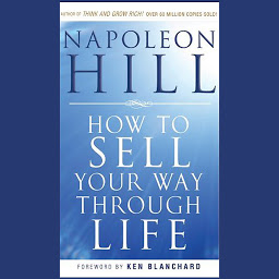 Ikonbild för How To Sell Your Way Through Life