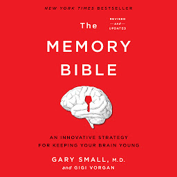 Icon image The Memory Bible: An Innovative Strategy for Keeping Your Brain Young
