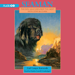 Icon image Seaman: The Dog Who Explored the West with Lewis and Clark