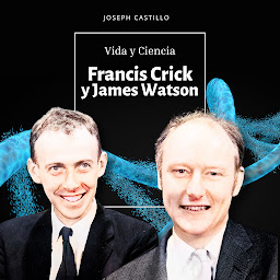 Imagen de icono Francis Crick y James Watson: Vida y Ciencia
