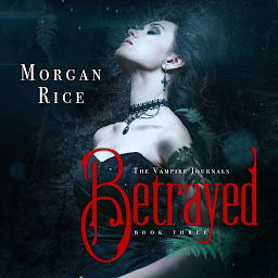 Icon image Betrayed (Book #3 in the Vampire Journals)
