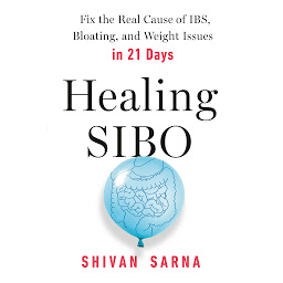 Icon image Healing Sibo: Fix the Real Cause of IBS, Bloating, and Weight Issues in 21 Days