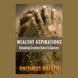 Icon image Wealthy Aspirations: Unlocking Creative Doors to Success