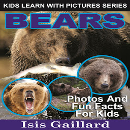 Icon image Bears: Photos and Fun Facts for Kids