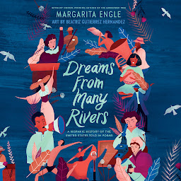 Icon image Dreams from Many Rivers: A Hispanic History of the United States Told in Poems