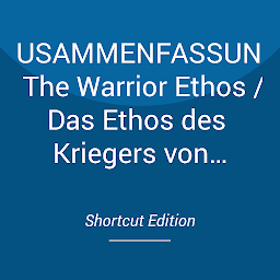 Icon image ZUSAMMENFASSUNG - The Warrior Ethos / Das Ethos des Kriegers von Steven Pressfield