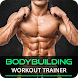 Bodybuilding Workout Trainer - Androidアプリ