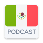 Cover Image of डाउनलोड Mexico Podcast  APK