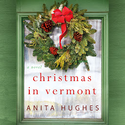 Icon image Christmas in Vermont: A Novel
