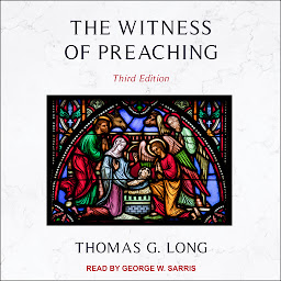Icon image The Witness of Preaching: Third Edition