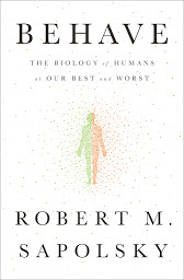 图标图片“Behave: The Biology of Humans at Our Best and Worst”
