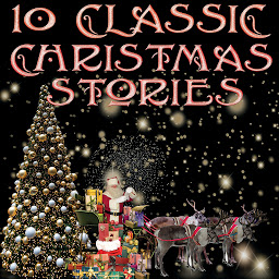 10 Classic Christmas stories: A Letter from Santa, A Christmas Inspiration, The Tailor of Gloucester, A Kidnapped Santa Claus, Vanka, Christmas Every Day, The Three Kings, The Fir Tree, Christmas in India, A Christmas Carol ikonjának képe