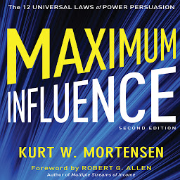 Icon image Maximum Influence 2nd Edition: The 12 Universal Laws of Power Persuasion
