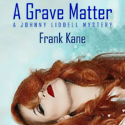 Icon image A Grave Matter: A Johnny Liddell Mystery
