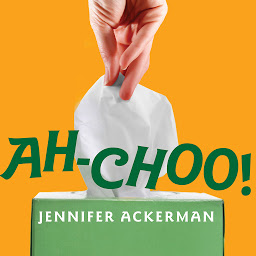 Symbolbild für Ah-Choo!: The Uncommon Life of Your Common Cold