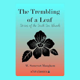 Icon image The Trembling of a Leaf: Stories of the South Sea Islands