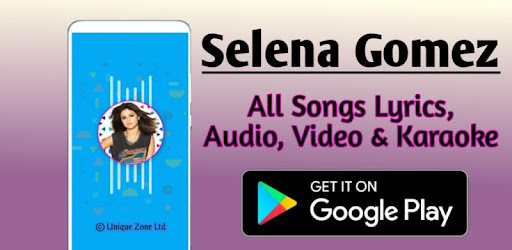 Selena Gomez All Song Audio Lyrics Video Karaoke التطبيقات على Google Play