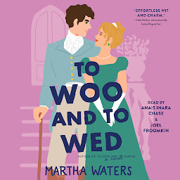 Icoonafbeelding voor To Woo and to Wed: A Novel