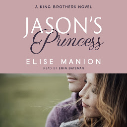 Icon image Jason's Princess: A King Brothers Novel