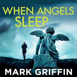 Icon image When Angels Sleep: A heart-racing, twisty serial killer thriller
