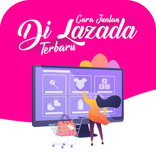 Panduan Cara Jualan di Lazada Terbaru