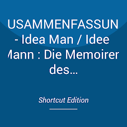 Icon image ZUSAMMENFASSUNG - Idea Man / Idee Mann : Die Memoiren des Mitbegründers von Microsoft von Paul Allen