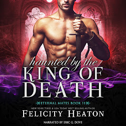 Icon image Haunted by the King of Death: A Second Chance Fated Mates Vampire Paranormal Romance Audiobook