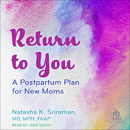 Obraz ikony: Return to You: A Postpartum Plan for New Moms
