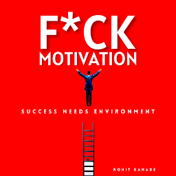Obraz ikony: F*ck Motivation: Success Needs Environment