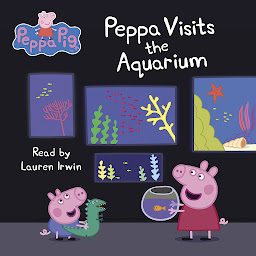 Icon image Peppa Visits the Aquarium (Peppa Pig)