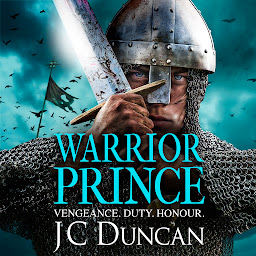 Icon image Warrior Prince: The action-packed, unputdownable historical adventure from J. C. Duncan