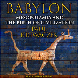 Icon image Babylon: Mesopotamia and the Birth of Civilization