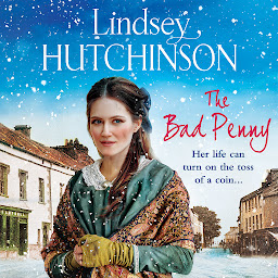 Icon image The Bad Penny: A gritty, heart-wrenching historical saga from Lindsey Hutchinson