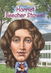 Icon image Who Was Harriet Beecher Stowe?
