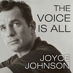 Icon image The Voice Is All: The Lonely Victory of Jack Kerouac