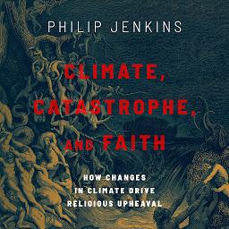 「Climate, Catastrophe, and Faith: How Changes in Climate Drive Religious Upheaval」圖示圖片