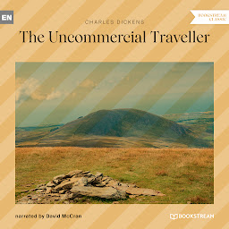 Icon image The Uncommercial Traveller (Unabridged)