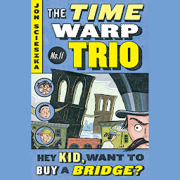 Icon image Hey Kid, Want to Buy a Bridge? #11