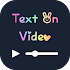 Text On Video (Add Text To Video, Write On Video) 1812.2010