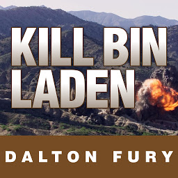 Icon image Kill Bin Laden: A Delta Force Commander's Account of the Hunt for the World's Most Wanted Man