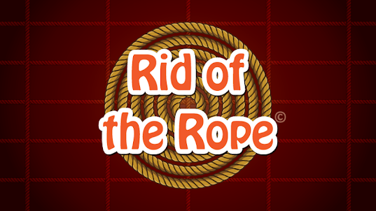 Rid of the Rope