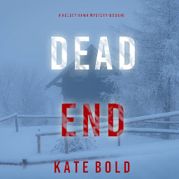 Icon image Dead End (A Kelsey Hawk FBI Suspense Thriller—Book Six)